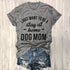 'I JUST WANT TO BE A stay at home DOG MOM' Women T-Shirt